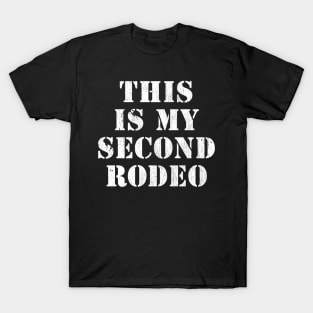 This is my second rodeo T-Shirt